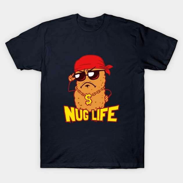 Nug Life T-Shirt by dumbshirts